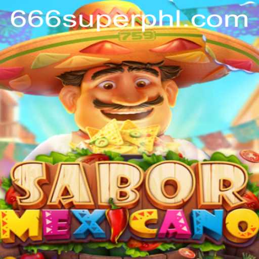 Unveiling the Exciting World of SaborMexicano: A Dive into 666 Super Gameplay